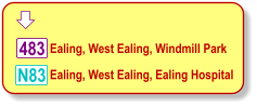  Ealing, West Ealing, Windmill Park 483 N83 Ealing, West Ealing, Ealing Hospital