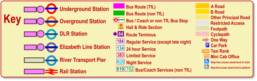 One Way P Car Park TAXI MINI CAB Taxi Rank Mini Cab Office Cyclepath B Road Other Principal Road Footpath A Road Restricted Access Bus / Coach or non TfL Bus Stop Bus Route (TfL) Route Terminus 84 Bus Route (non TfL) H&R Hail & Ride Section Regular Service (except late night) 184 383 N20 134 610 24 hour Service Limited Service Night Service Bus/Coach Services (non TfL) 702 Key Underground Station Rail Station Overground Station DLR Station River Transport Pier Olympic Venue Paralympic Venue Step-free access street level to train Step-free access street level to platform Elizabeth Line Station