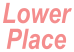 Lower Place