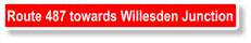 Route 487 towards Willesden Junction