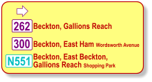  Beckton, Gallions Reach N551 300 Beckton, East Ham Wordsworth Avenue Beckton, East Beckton,  Gallions Reach Shopping Park 262