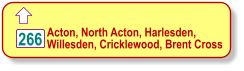  266 Acton, North Acton, Harlesden, Willesden, Cricklewood, Brent Cross