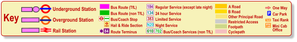 One Way P Car Park TAXI MINI CAB Taxi Rank Mini Cab Office Cyclepath B Road Other Principal Road Footpath A Road Restricted Access Regular Service (except late night) 184 383 N20 134 610 24 hour Service Limited Service Night Service Bus/Coach Services (non TfL) 702 Key Underground Station Rail Station Overground Station Bus/Coach Stop Bus Route (TfL) Route Terminus 84 Bus Route (non TfL) H&R Hail & Ride Section