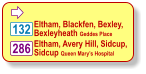  Eltham, Blackfen, Bexley,  Bexleyheath Geddes Place 286 Eltham, Avery Hill, Sidcup,  Sidcup Queen Mary’s Hospital 132