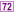 72