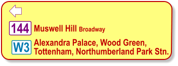  144 W3 Muswell Hill Broadway Alexandra Palace, Wood Green, Tottenham, Northumberland Park Stn.