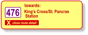 X close route detail towards: King’s Cross/St. Pancras  Station 476