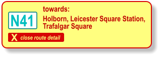 X close route detail towards: N41 Holborn, Leicester Square Station, Trafalgar Square