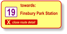 X close route detail towards: 19 Finsbury Park Station