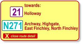 X close route detail towards: Holloway N271 21 Archway, Highgate, East Finchley, North Finchley