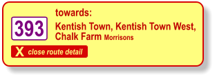 X close route detail towards: 393 Kentish Town, Kentish Town West,  Chalk Farm Morrisons