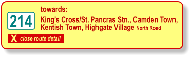 X close route detail towards: King’s Cross/St. Pancras Stn., Camden Town,  Kentish Town, Highgate Village North Road 214