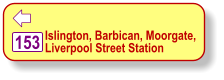  Islington, Barbican, Moorgate,  Liverpool Street Station   153