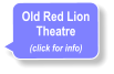 Old Red Lion Theatre (click for info)