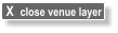 X  close venue layer