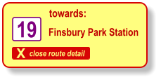 X close route detail towards: 19 Finsbury Park Station