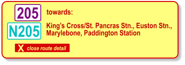 X close route detail towards: N205 King’s Cross/St. Pancras Stn., Euston Stn.,  Marylebone, Paddington Station 205