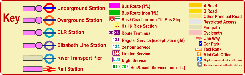 One Way P Car Park TAXI MINI CAB Taxi Rank Mini Cab Office Cyclepath B Road Other Principal Road Footpath A Road Restricted Access Bus / Coach or non TfL Bus Stop Bus Route (TfL) Route Terminus 84 Bus Route (non TfL) H&R Hail & Ride Section Regular Service (except late night) 184 383 N20 134 610 24 hour Service Limited Service Night Service Bus/Coach Services (non TfL) 702 Key Underground Station Rail Station Overground Station DLR Station River Transport Pier Olympic Venue Paralympic Venue Step-free access street level to train Step-free access street level to platform Elizabeth Line Station