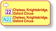  Chelsea, Knightsbridge, Oxford Circus   Chelsea, Knightsbridge, Oxford Circus   N22 22