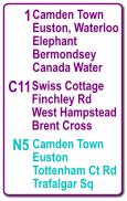 1 Camden Town Euston, Waterloo Elephant Bermondsey Canada Water C11 Swiss Cottage Finchley Rd West Hampstead Brent Cross N5 Camden Town Euston Tottenham Ct Rd Trafalgar Sq