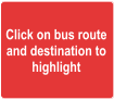 Click on bus route and destination to highlight