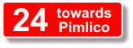 24  towards Pimlico