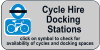 Cycle Hire  Docking  Stations click on symbol to check for  availability of cycles and docking spaces