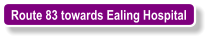 Route 83 towards Ealing Hospital