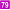 79