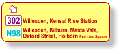  302 N98 Willesden, Kilburn, Maida Vale, Oxford Street, Holborn Red Lion Square  Willesden, Kensal Rise Station