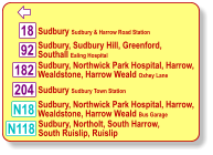  Sudbury, Sudbury Hill, Greenford, Southall Ealing Hospital Sudbury, Northwick Park Hospital, Harrow,  Wealdstone, Harrow Weald Oxhey Lane  18 92 182 204 N18  Sudbury Sudbury & Harrow Road Station Sudbury, Northwick Park Hospital, Harrow,  Wealdstone, Harrow Weald Bus Garage   Sudbury Sudbury Town Station N118 Sudbury, Northolt, South Harrow,  South Ruislip, Ruislip