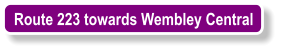 Route 223 towards Wembley Central